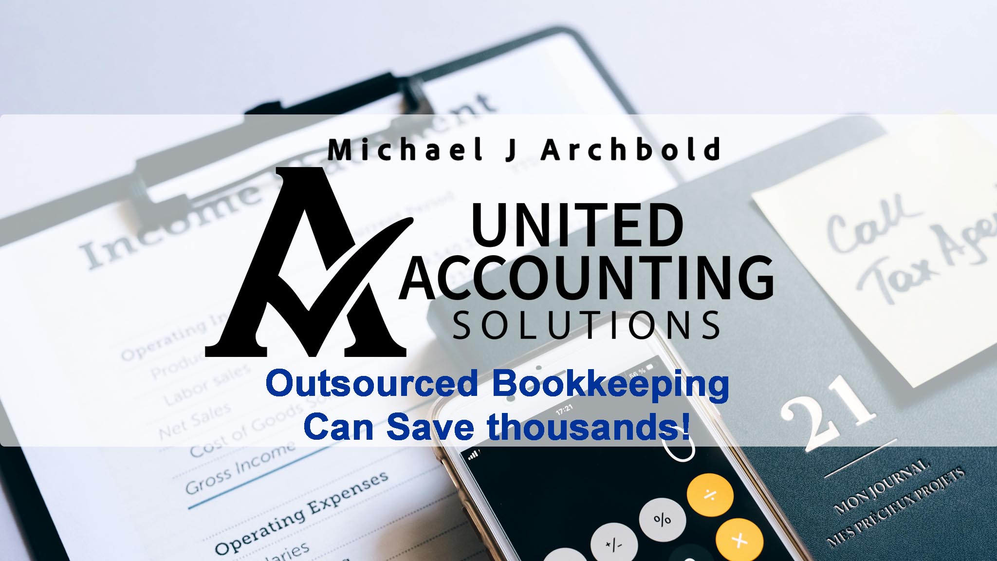 Insider Discussion - How Outsourced Bookkeeping Can Save You Thousands! | United Accounting Solutions | Michael Archbold