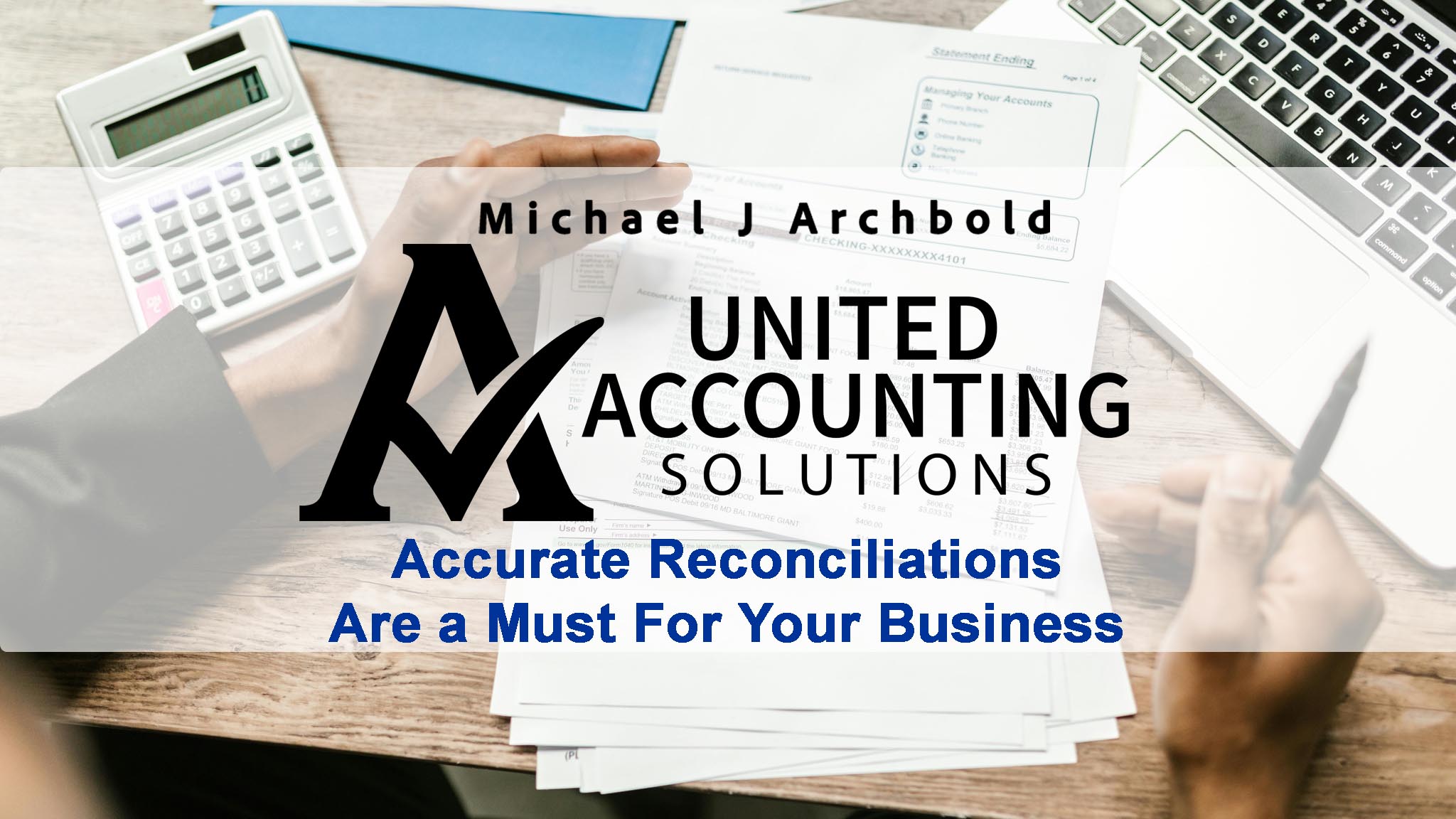 Insider Discussion - Accurate Reconciliations Are Vital! | United Accounting Solutions | Michael Archbold